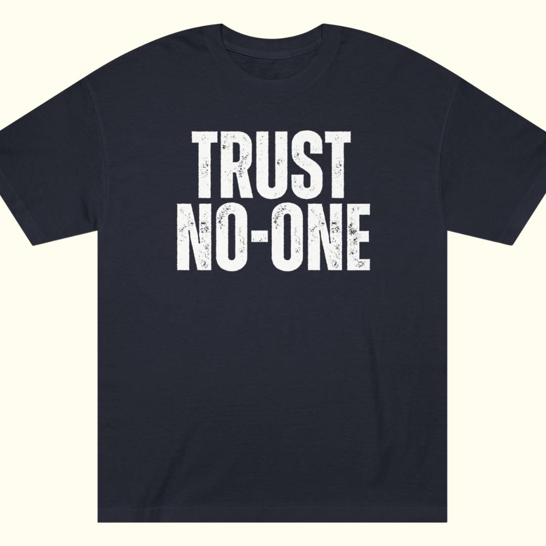 Trust No One Tee