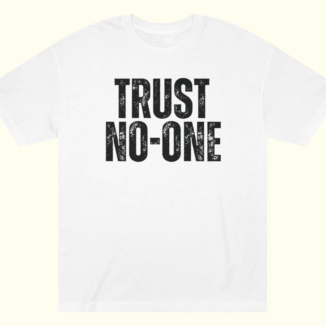 Trust No One Tee