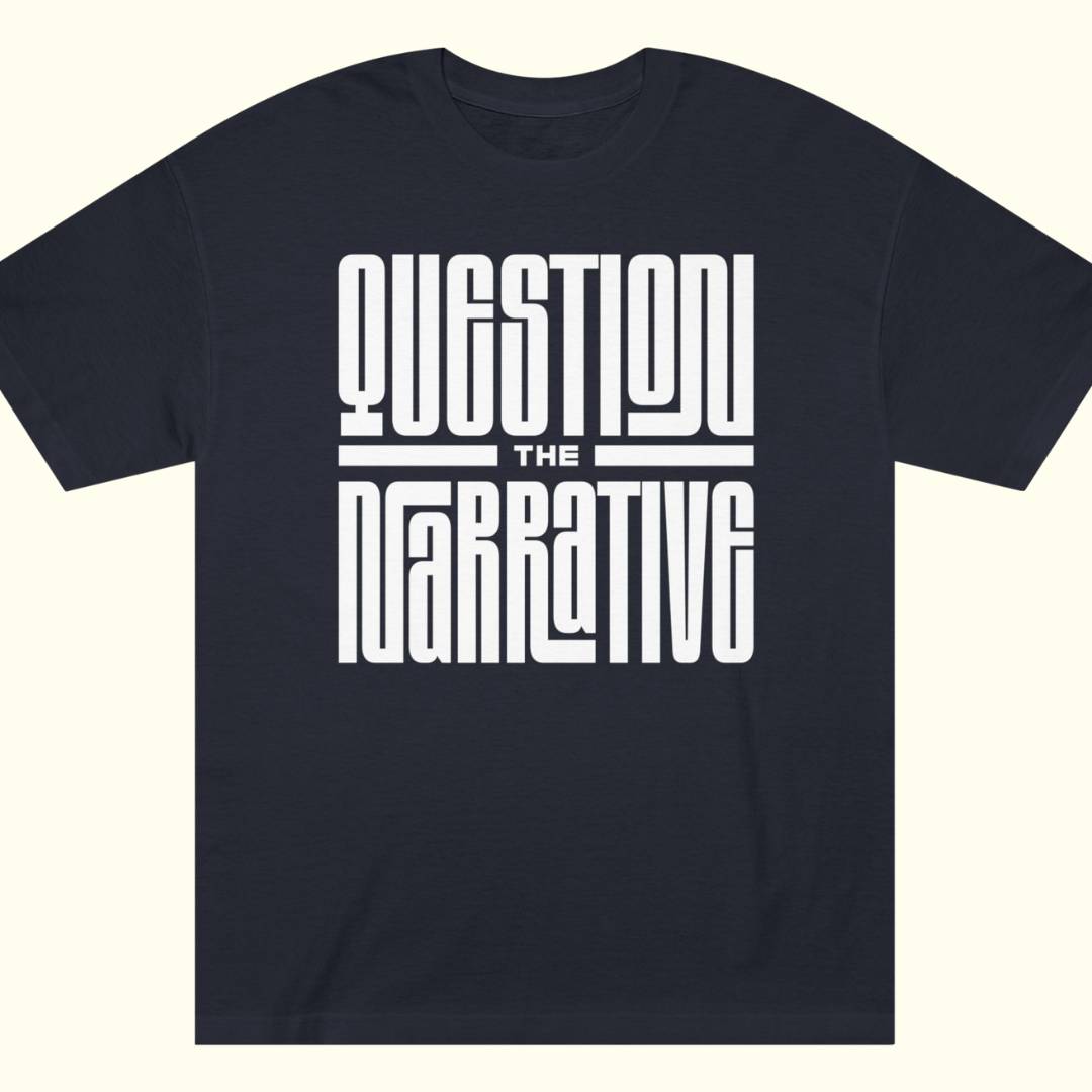Question The Narrative Tee