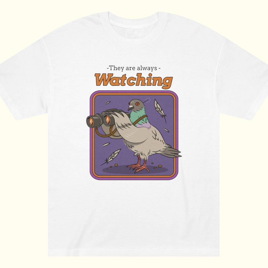 They Are Always Watching Tee