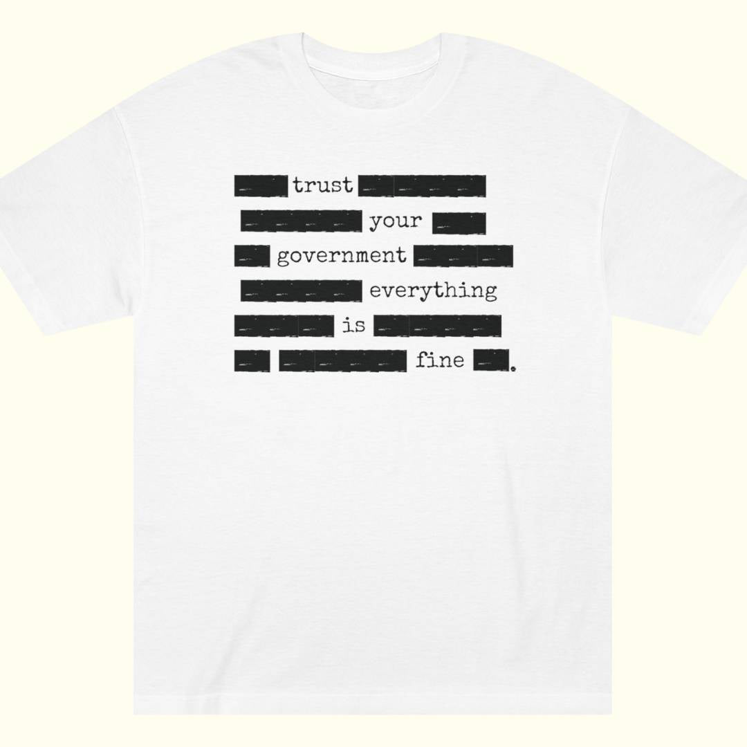 Trust your Government Tee