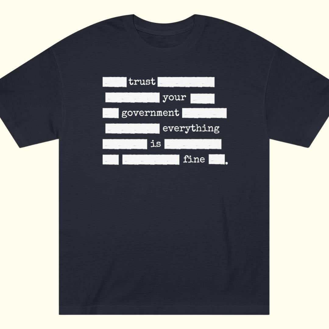 Trust your Government Tee